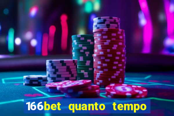 166bet quanto tempo demora para cair na conta